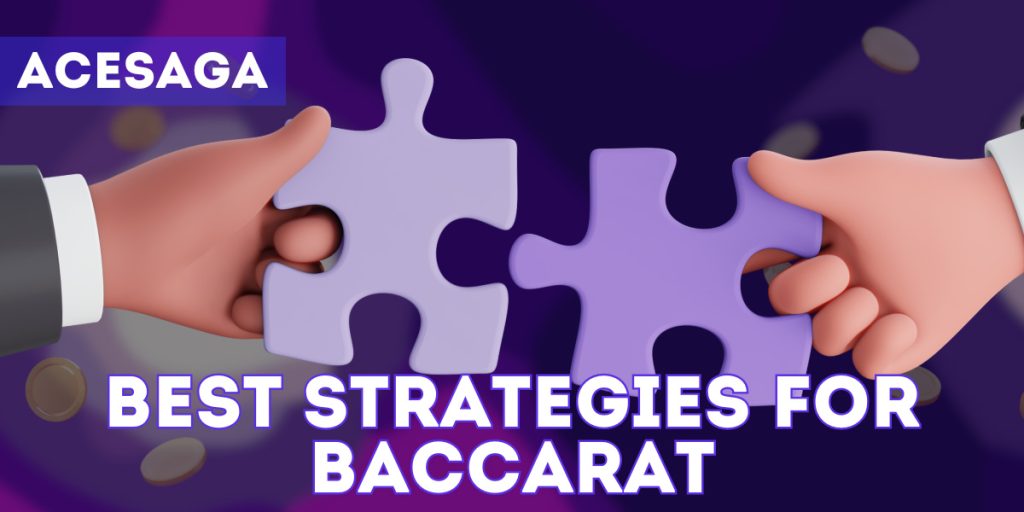 The Best Strategies for Playing Baccarat