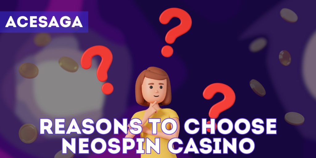 Reasons to Choose Neospin Casino